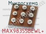 Микросхема MAX98355BEWL+