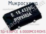 Микросхема SG-636PCE 6.0000MC0:ROHS 