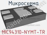 Микросхема MIC94310-NYMT-TR 