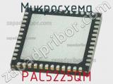 Микросхема PAC5225QM 