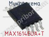 Микросхема MAX1614EUA+T 