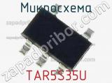 Микросхема TAR5S35U 