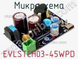 Микросхема EVLSTCH03-45WPD фотография 2.