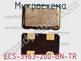 Микросхема ECS-3963-200-BN-TR