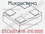 Микросхема DSC6001JE1A-010.0000 