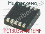 Микросхема TC1303A-RI1EMF 
