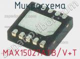 Микросхема MAX15027ATB/V+T 