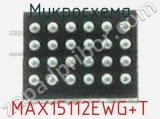 Микросхема MAX15112EWG+T 