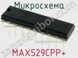 Микросхема MAX529CPP+ 