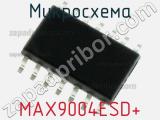 Микросхема MAX9004ESD+ 
