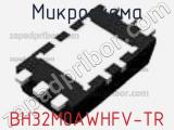 Микросхема BH32M0AWHFV-TR