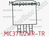 Микросхема MIC37102WR-TR 