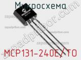 Микросхема MCP131-240E/TO 