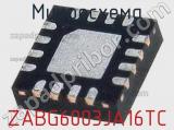 Микросхема ZABG6003JA16TC 