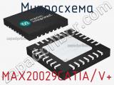 Микросхема MAX20029CATIA/V+ фотография 2.