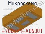 Микросхема 4700BP14A0600T фотография 2.