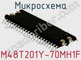 Микросхема M48T201Y-70MH1F