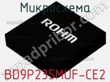 Микросхема BD9P235MUF-CE2 