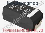 Конденсатор T598B336M010ATE070 фотография 2.