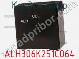 Конденсатор ALH306K251C064