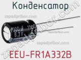 Конденсатор EEU-FR1A332B фотография 2.