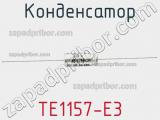 Конденсатор TE1157-E3 