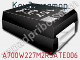 Конденсатор A700W227M2R5ATE006