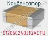 Конденсатор C1206C240J1GACTU фотография 2.