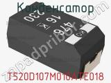 Конденсатор T520D107M010ATE018 фотография 2.