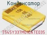 Конденсатор T545Y337M010ATE035 фотография 2.