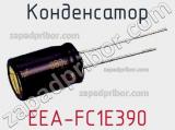 Конденсатор EEA-FC1E390 фотография 2.