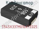 Конденсатор T545X337M016ATE025 фотография 2.