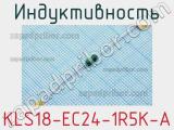 Индуктивность KLS18-EC24-1R5K-A 