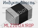 Индуктивность MLZ2012A1R0P 