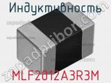 Индуктивность MLF2012A3R3M 