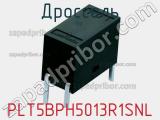 Дроссель PLT5BPH5013R1SNL