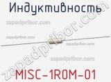 Индуктивность MISC-1R0M-01 