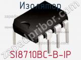 Изолятор SI8710BC-B-IP 