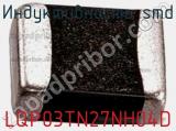 Индуктивность SMD LQP03TN27NH04D