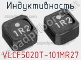 Индуктивность VLCF5020T-101MR27 фотография 2.