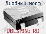 Диодный мост DBLS106G RD