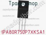 Транзистор IPA80R750P7XKSA1 