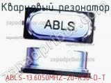 Кварцевый резонатор ABLS-13.6050MHZ-20-R50-D-T 