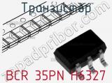 Транзистор BCR 35PN H6327 
