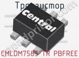 Транзистор CMLDM7585 TR PBFREE 