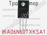 Транзистор IKA06N60TXKSA1 