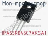 МОП-транзистор IPA65R045C7XKSA1 фотография 2.