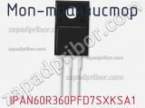 МОП-транзистор IPAN60R360PFD7SXKSA1 