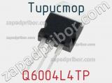 Тиристор Q6004L4TP 