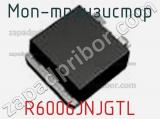 МОП-транзистор R6006JNJGTL фотография 2.